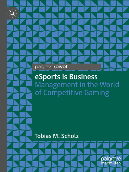 Title details for eSports is Business by Tobias M. Scholz - Available